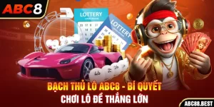 Soi Cầu Bạch Thủ ABC8 - Bí Quyết Chọn Số Hiệu Quả Nhất