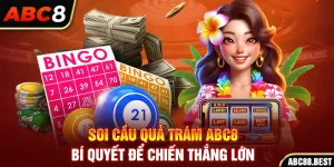 Soi Cầu Quả Trám ABC8 - Bí Quyết Để Chiến Thắng Lớn