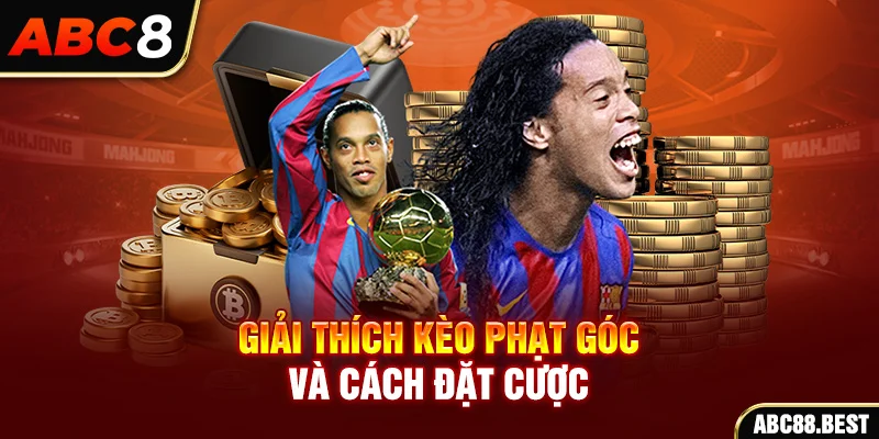 Giải thích kèo phạt góc và cách đặt cược