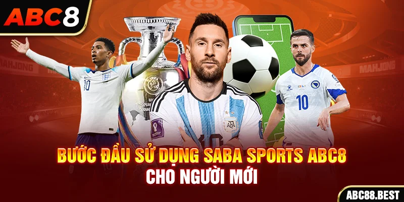 Bước đầu sử dụng Saba Sports ABC8 cho người mới