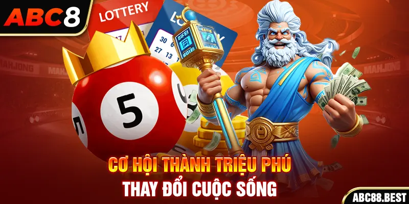 Cơ hội thành triệu phú thay đổi cuộc sống