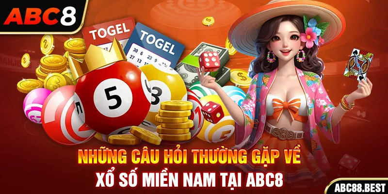 Những câu hỏi thường gặp về xổ số miền nam tại ABC8