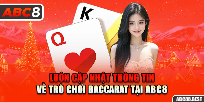 Luôn cập nhật thông tin về trò chơi baccarat tại ABC8