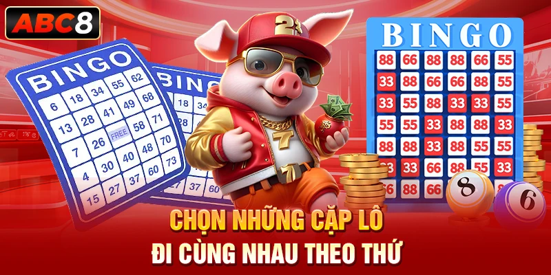 Chọn những cặp lô đi cùng nhau theo thứ